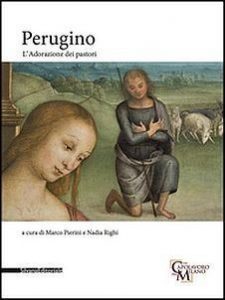 Perugino. L’Adorazione dei pastori. A cura di Marco Pierini e Nadia Righi.