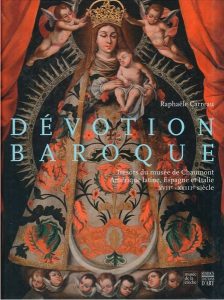 Devotion baroque. Tresors du musee de Chaumont. Amerique latine, Espagne et Italie, XVIIe-XVIIIe siecle.