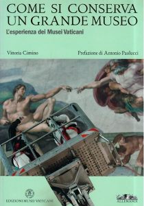 Come si conserva un grande museo. L'esperienza dei Musei Vaticani. Prefazione di Antonio Paolucci.