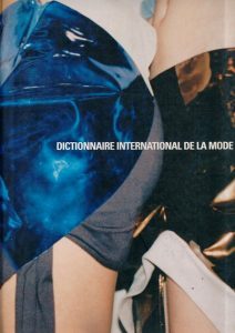 Dictionnaire international de la mode. Sous la direction de Bruno Remaury et Lydia Kamitsis