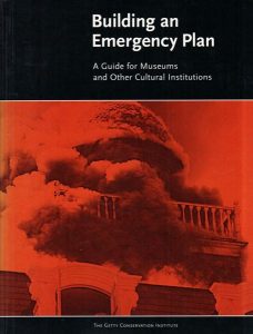 BUILDING AN EMERGENCY PLAN. A Guide for Museums and Other Cultural Institutions.