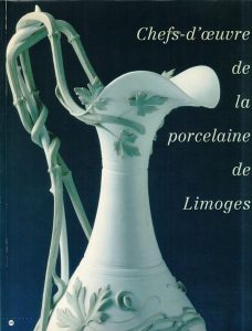 Chefs d'oeuvre de la porcelaine de Limoges