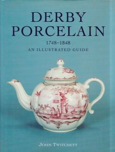 Derby porcelain 1748-1848. An illustrated guide