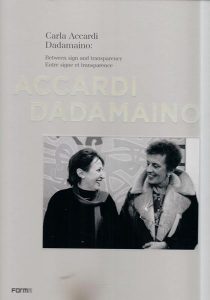 Carla Accardi Dadamaino: Between Signs and Transparency. Entre signe et transparence