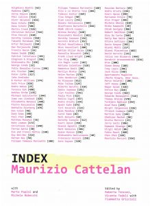 INDEX. Maurizio Cattelan con Marta Papini e Michele Robecchi. Edited by Roberta Tenconi, Vicente Todolì