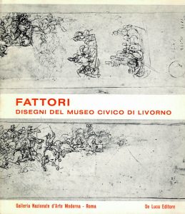 Disegni di Giovanni Fattori del museo civico di Livorno. A cura di Dario Durbé
