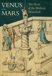 Venus and Mars the world of the medieval housebook