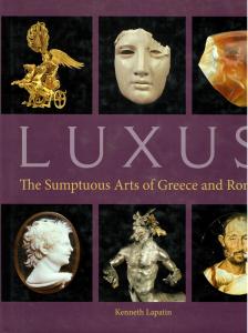 LUXUS. The Sumptuous Arts of Greece and Rome.