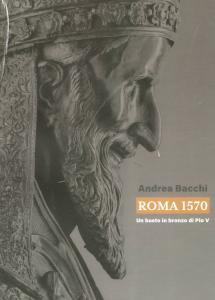 Roma 1570: Un busto in bronzo di Pio V