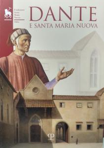 Dante e Santa Maria nuova. Atti del ciclo di conferenze Kent state university, Florence ottobre-novembre 2021. A cura di Esther Diana