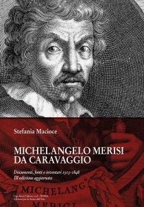 Michelangelo Merisi Da Caravaggio. Documenti, fonti e inventari 1513-1848. III edizione aggiornata