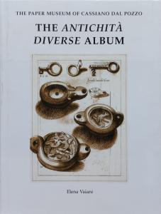 The Paper Museum of Cassiano dal Pozzo. Series A: Antiquities and Architecture, vol. 5. The antichità diverse album. Part five