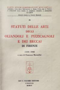 Statuti delle arti degli oliandoli e pizzicagnoli e dei beccai di Firenze (1318 - 1346). A cura di F. Morandini