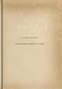 Catalogue raisonné de la collection Martin Le Roy, 5 voll.