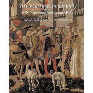 Art, Marriage, & Family in the Florentine Renaissance Palace
