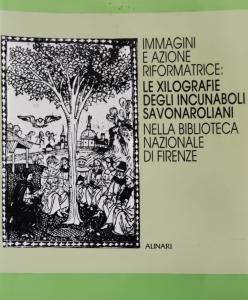 Immagini e azione riformatrice: le xilografie degli incunaboli savonaroliani nella biblioteca nazionale di Firenze