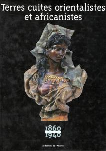 Terres cuites orientalistes et africanistes 1860-1940