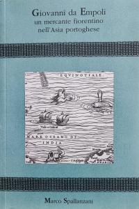 Giovanni da Empoli. Un mercante fiorentino nell'Asia portoghese