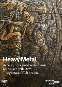 Heavy metal. Acciaio, oro e polvere da sparo al Museo Marzoli