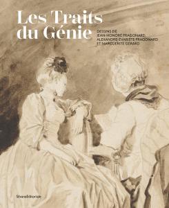Les Traits du Génie: Dessins de Jean-Honoré Fragonard, Alexandre-Évariste Fragonard et Marguerite Gérard