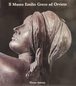 Il museo Emilio Greco ad Orvieto