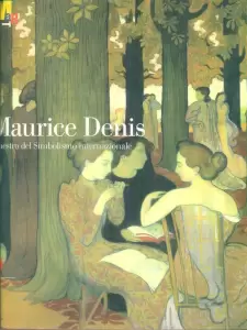 Maurice Denis. Maestro del simbolismo internazionale