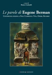 Le parole di Eugene Berman. L'intervista inedita a Paul Cummings. Vita, opere, ricordi