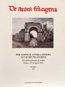 De strata Francigena. Per Samnium antiqua itinera. Le vie dei pellegrini. Atti delle giornate di studio. Bojano, 29-30 Aprile 2023. XXXIII/1 2025