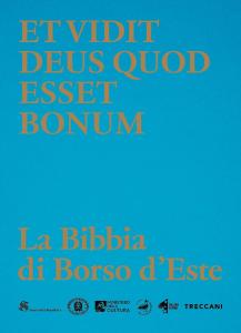 Et vidit Deus quod esset bonum. La Bibbia di Borso d’Este