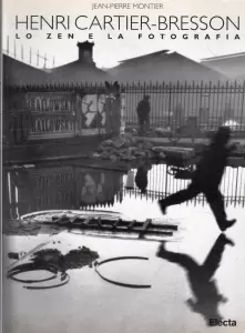 Hernri Cartier-Bresson: lo Zen e la Fotografia