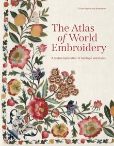 The Atlas of World Embroidery: A Global Explosration of Heritage and Style