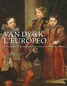 Van Dyck l'europeo. Il viaggio di un genio da Anversa a Genova a Londra