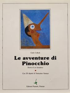 Le avventure di Pinocchio. Storia di un burattino. Con 30 dipinti di Venturino Venturi: testo della prima edizione del 1883