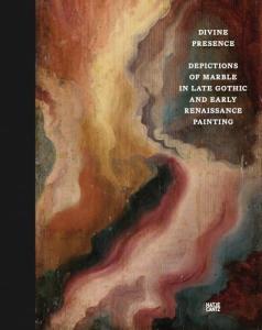 Divine Presence. Depictions of Marble in Late Gothic and Early Renaissance Painting