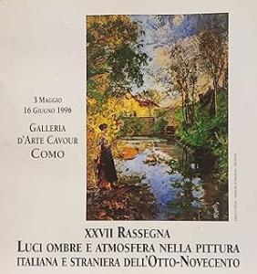 XXVII Rassegna luci ombre e atmosfera nella pittura italiana. Catalogo ragionato