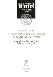 Trattato Sulle Gemme Di Nasirr Al-Din Tusi. in Equilibrio Fra Macchine, Bilance e Materiali