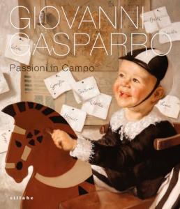 Giovanni Gasparro. Passioni in campo [con firma dell'autore]
