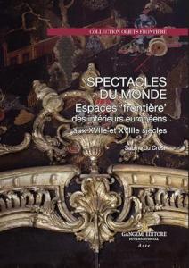 Spectacle du monde. Espaces «frontière» des intérieurs européens aux XVIIe et XVIIIe siècles