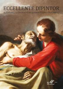 Libri Eccellente Dipintor. Il Colore Ritrovato Di Giambettino Cignaroli