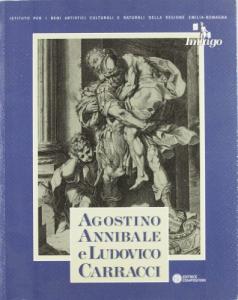 Agostino, Annibale e Ludovico Carracci. Le stampe della Biblioteca Palatina di Parma