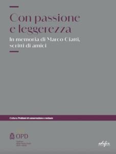 Con Passione e Leggerezza. In Memoria Di Marco Ciatti, scritti di amici