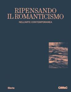 Ripensando il romanticismo nell'arte contemporanea-Rethinking romanticism in contemporary art