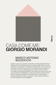 Casa come me: Giorgio Morandi