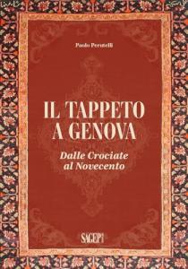 Il tappeto a Genova. Dalle crociate al Novecento