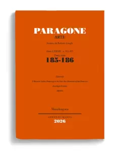 Paragone Arte fondato da Roberto Longhi. Anno LXXVII  N. 911-913, Terza serie 185-186 gennaio-marzo 2025