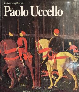 Paolo Uccello: l'opera completa