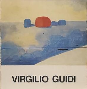 Virgilio Guidi. Mostra antologica