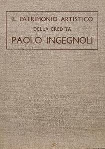 Il patrimonio artistico della eredità Paolo Ingegnoli