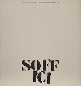 Ardengo Soffici. L'Artista e lo Scultore nella cultura del 900