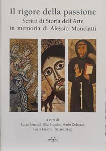 Il rigore della passione. Scritti in memoria di Alessio Monciatti